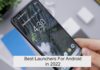 10+ Best Launchers For Android in 2022